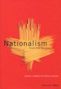 cover of the book Nationalism from the Margins : Italians in Alberta and British Columbia