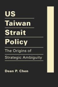 cover of the book US Taiwan Strait Policy : The Origins of Strategic Ambiguity