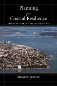 cover of the book Planning for Coastal Resilience : Best Practices for Calamitous Times