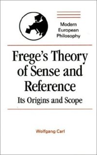 cover of the book Frege's Theory of Sense and Reference: Its Origin and Scope 