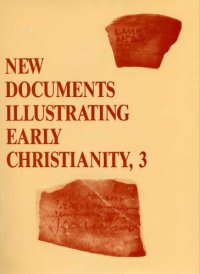 cover of the book New Documents Illustrating Early Christianity: Review of the Greek Inscriptions and Papyri Published in 1978 v. 3