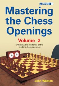 cover of the book Mastering the Chess Openings: Unlocking the Mysteries of the Modern Chess Openings,