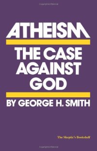 cover of the book Atheism: The Case Against God 