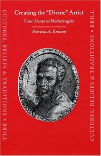 cover of the book Creating the "Divine" Artist: From Dante to Michelangelo