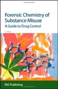 cover of the book Forensic Chemistry of Substance Misuse: A Guide to Drug Control