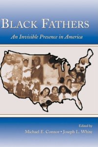 cover of the book Black Fathers: An Invisible Presence in America