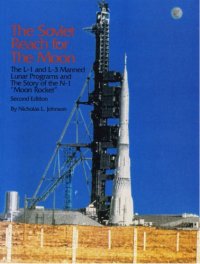 cover of the book The Soviet reach for the moon: The L-1 and L-3 manned lunar programs and the story of the N-1 "Moon Rocket"