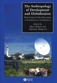 cover of the book The Anthropology of Development and Globalization: From Classical Political Economy to Contemporary Neoliberalism 