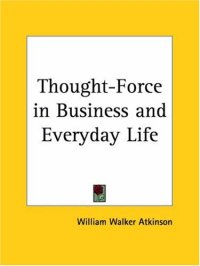 cover of the book Thought-Force in Business and Everyday Life