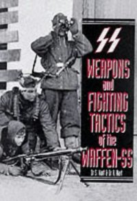 cover of the book Weapons and Fighting Tactics of the Waffen-SS