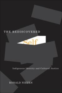 cover of the book Rediscovered Self : Indigenous Identity and Cultural Justice