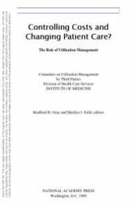 cover of the book Controlling Costs and Changing Patient Care? : The Role of Utilization Management