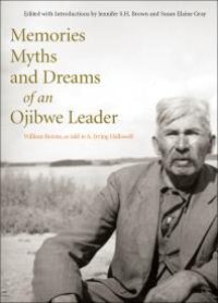 cover of the book Memories, Myths, and Dreams of an Ojibwe Leader