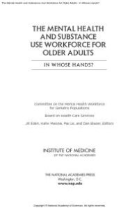 cover of the book The Mental Health and Substance Use Workforce for Older Adults : In Whose Hands?