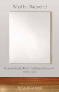 cover of the book What Is a Nazarene? : Understanding Our Place in the Religious Community