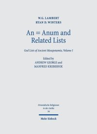 cover of the book An = Anum and Related Lists: God Lists of Ancient Mesopotamia (Orientalische Religionen in Der Antike, 1)