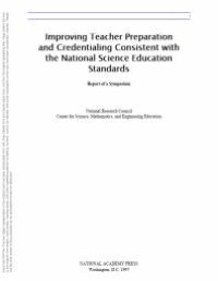 cover of the book Improving Teacher Preparation and Credentialing Consistent with the National Science Education Standards : Report of a Symposium