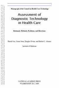 cover of the book Assessment of Diagnostic Technology in Health Care : Rationale, Methods, Problems, and Directions