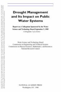 cover of the book Drought Management and Its Impact on Public Water Systems : Report on a Colloquium Sponsored by the Water Science and Technology Board