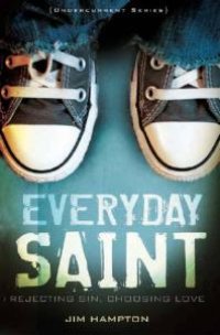 cover of the book Everyday Saint : Rejecting Sin, Choosing Love