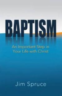 cover of the book Baptism : An Important Step in Your Life with Christ