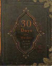 cover of the book 30 Days with Wesley : A Prayer Book