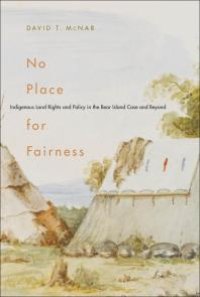 cover of the book No Place for Fairness : Indigenous Land Rights and Policy in the Bear Island Case and Beyond