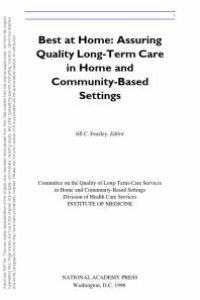 cover of the book Best at Home : Assuring Quality Long-Term Care in Home and Community-Based Settings