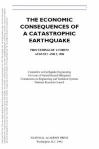 cover of the book The Economic Consequences of a Catastrophic Earthquake : Proceedings of a Forum