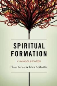 cover of the book Spiritual Formation : A Wesleyan Paradigm