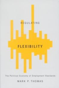 cover of the book Regulating Flexibility : The Political Economy of Employment Standards