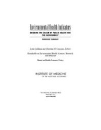 cover of the book Environmental Health Indicators : Bridging the Chasm of Public Health and the Environment: Workshop Summary