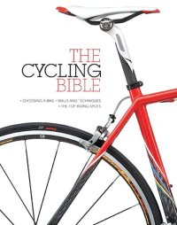 cover of the book The Cycling Bible: The Complete Guide for All Cyclists from Novice to Expert