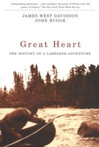 cover of the book Great Heart : The History of a Labrador Adventure