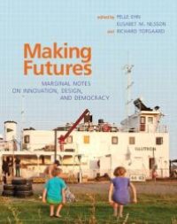 cover of the book Making Futures : Marginal Notes on Innovation, Design, and Democracy