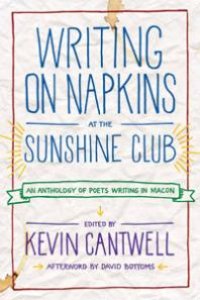 cover of the book Writing on Napkins at the Sunshine Club : An Anthology of Poets Writing in Macon