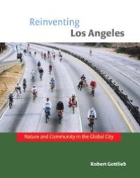 cover of the book Reinventing Los Angeles : Nature and Community in the Global City