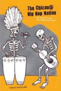 cover of the book The Chican@ Hip Hop Nation : Politics of a New Millennial Mestizaje