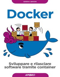 cover of the book Docker: Sviluppare e rilasciare software tramite container