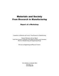 cover of the book Materials and Society: from Research to Manufacturing : Report of a Workshop