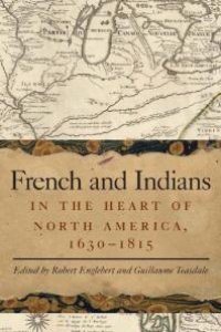 cover of the book French and Indians in the Heart of North America, 1630-1815