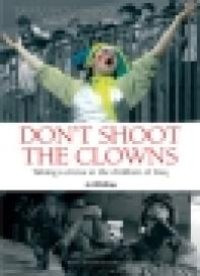 cover of the book Don't Shoot the Clowns : Taking a Circus to the Children of Iraq