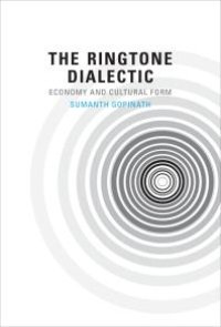 cover of the book The Ringtone Dialectic : Economy and Cultural Form