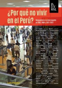 cover of the book ¿Por qué no vivir en el Perú? Respuesta a la interrogante en 1981, 1998 y 2021-2022