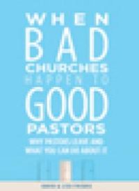 cover of the book When Bad Churches Happen to Good Pastors : Why Pastors Leave and What You Can Do about It