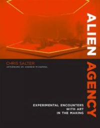 cover of the book Alien Agency : Experimental Encounters with Art in the Making