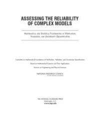 cover of the book Assessing the Reliability of Complex Models : Mathematical and Statistical Foundations of Verification, Validation, and Uncertainty Quantification