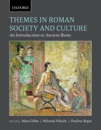 cover of the book Themes in Roman Society and Culture: An Introduction to Ancient Rome