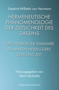 cover of the book Hermeneutische Phänomenologie der Zeitlichkeit des Daseins: Zwei Freiburger Seminare zu Martin Heideggers ,Sein und Zeit'