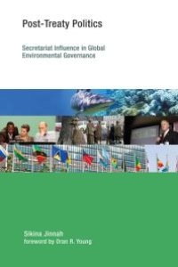 cover of the book Post-Treaty Politics : Secretariat Influence in Global Environmental Governance